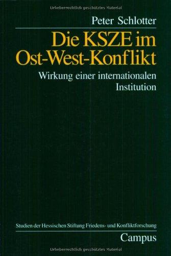 Die KSZE im Ost-West-Konflikt: Wirkung einer internationalen Institution (Studien der Hess. Stiftung Friedens- u. Konfliktforschung)