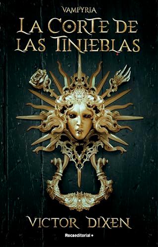 La Corte de las Tinieblas (Vampyria 1) (Roca Juvenil, Band 1)