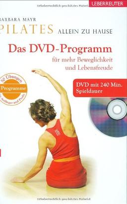 Pilates allein zu Hause. Buch mit  DVD Programm: Für mehr Beweglichkeit und Lebensfreude. 8 Programme. 50 Übungen für Anfänger und Profis