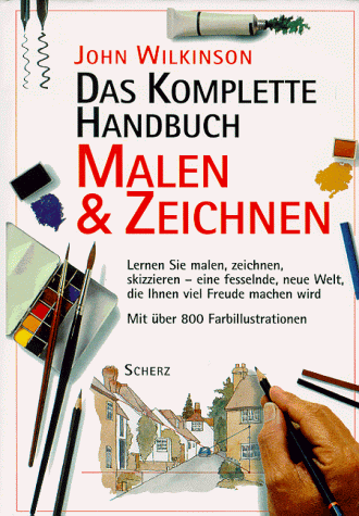 Das komplette Handbuch Malen und Zeichnen