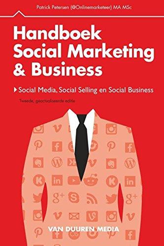 Handboek Social Marketing & Business: Social Media, Social Selling en Social Business