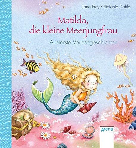 Matilda, die kleine Meerjungfrau: Allererste Vorlesegeschichten