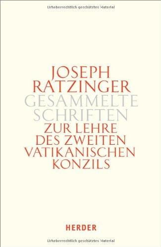 Joseph Ratzinger - Gesammelte Schriften: Zur Lehre des Zweiten Vatikanischen Konzils: Formulierung - Vermittlung - Deutung: Bd 7/2