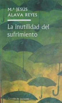 La inutilidad del sufrimiento: claves para aprender a vivir de manera positiva