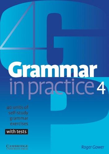 Grammar in Practice 4 . 40 units of self-study grammar exercises (Lernmaterialien)