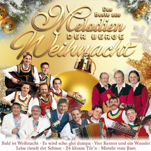 Das Beste aus Melodien der Berge Weihnacht (20 Weihnachtslieder - Amigos, Mayrhofner, Ladiner, Trio Alpin, Ursprung Buam uva.)