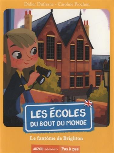 Les écoles du bout du monde. Vol. 3. Le fantôme de Brighton