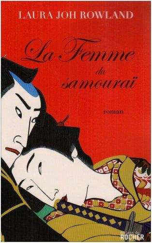 La femme du samouraï : une enquête de Sano Ichirô, grand investigateur du shogun