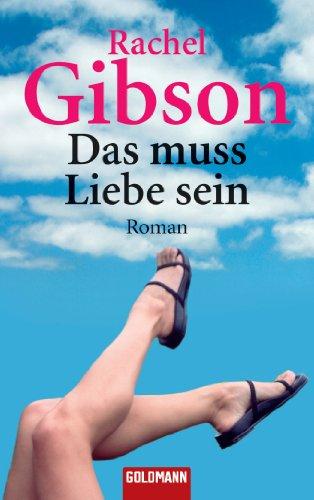 Das muss Liebe sein: Roman