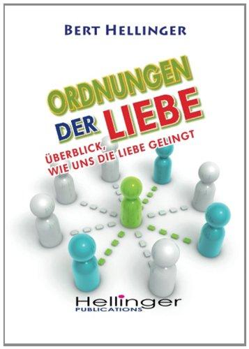 Ordnungen der Liebe: Überblick, wie die Liebe gelingt