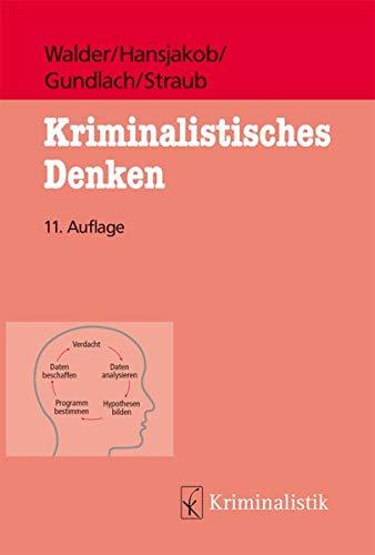 Kriminalistisches Denken (Grundlagen der Kriminalistik, Band 41)