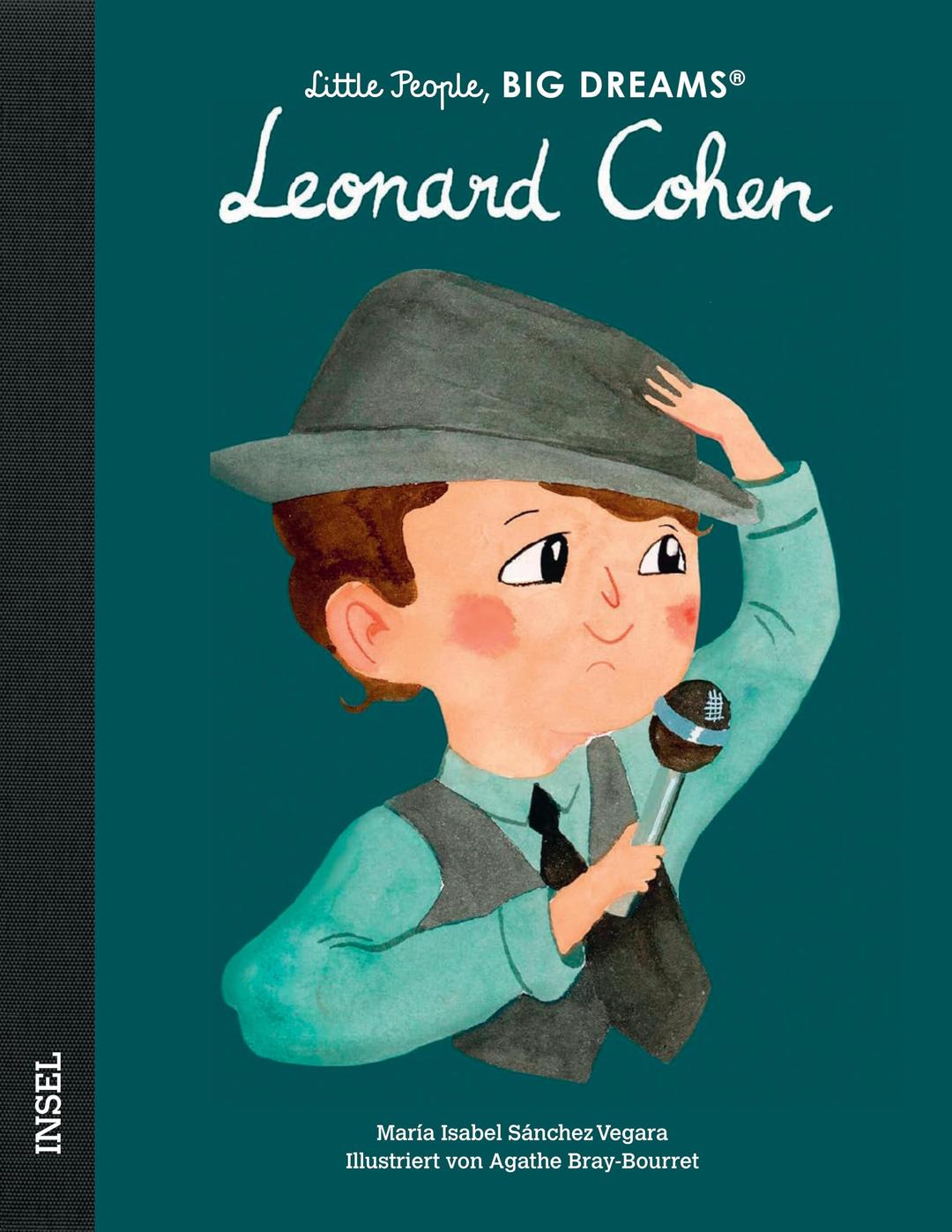 Leonard Cohen: Little People, Big Dreams. Deutsche Ausgabe | Der große Melancholiker der Popgeschichte | Kinderbuch ab 4 Jahre