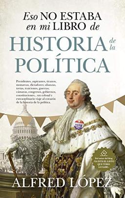 Eso No Estaba En Mi Libro de Historia de la Politica