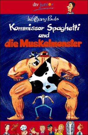 Kommissar Spaghetti und die Muskelmonster