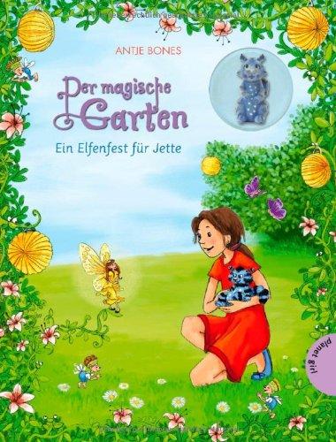 Der magische Garten, Band 3: Der magische Garten, Ein Elfenfest für Jette