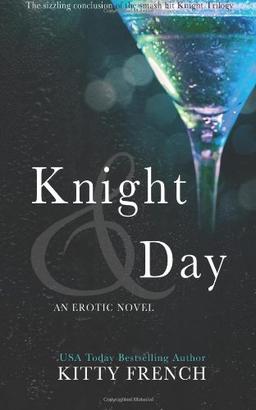 Knight and Day: (Knight erotic trilogy, book 3 of 3)