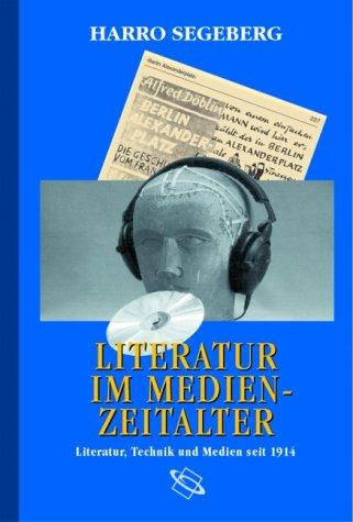 Literatur im Medienzeitalter. Literatur, Technik und Medien seit 1914