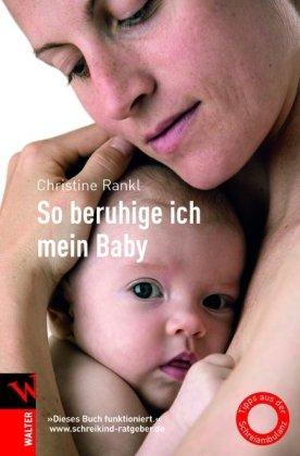 So beruhige ich mein Baby: Tipps aus der Schreiambulanz