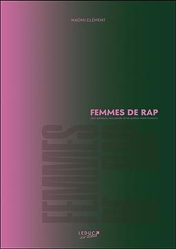 Femmes de rap : leur parcours, leur parole et ce qu'elles m'ont transmis