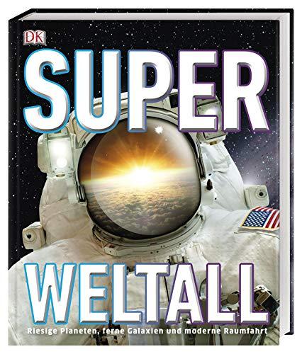 Super-Weltall: Riesige Planeten, ferne Galaxien und moderne Raumfahrt