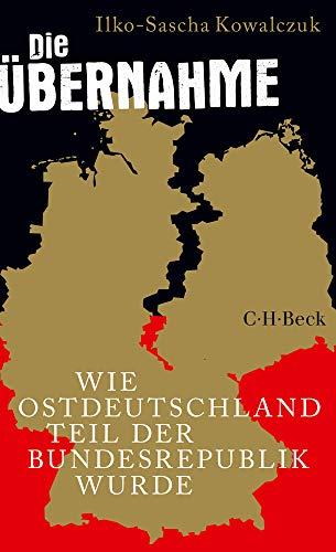 Die Übernahme: Wie Ostdeutschland Teil der Bundesrepublik wurde