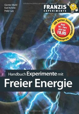 Handbuch Experimente mit der Freien Energie