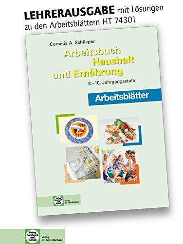 Arbeitsblätter zu: Arbeitsbuch Haushalt und Ernährung: 8.-10. Jahrgangsstufe - Lehrerausgabe/Prüfstück