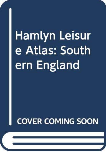 Hamlyn Leisure Atlas: Southern England