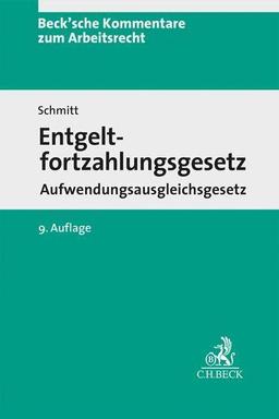 Entgeltfortzahlungsgesetz: Aufwendungsausgleichsgesetz (Beck'sche Kommentare zum Arbeitsrecht)