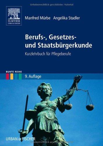 Berufs-, Gesetzes- und Staatsbürgerkunde: Kurzlehrbuch für Pflegeberufe