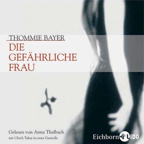 Die gefährliche Frau. (4 CDs)