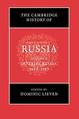 The Cambridge History of Russia: Volume 2, Imperial Russia, 1689–1917