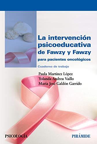 La intervención psicoeducativa de Fawzy y Fawzy para pacientes oncológicos : cuaderno de trabajo (Psicología)