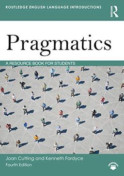 Pragmatics: A Resource Book for Students (Routledge English Language Introductions)