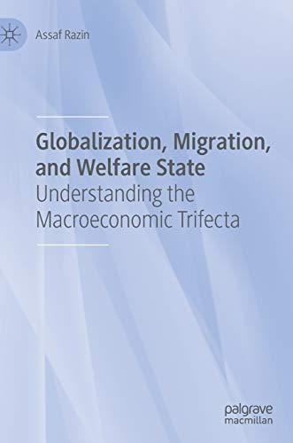 Globalization, Migration, and Welfare State: Understanding the Macroeconomic Trifecta