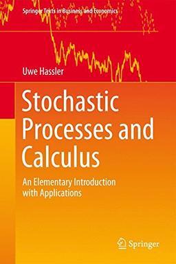 Stochastic Processes and Calculus: An Elementary Introduction with Applications (Springer Texts in Business and Economics)