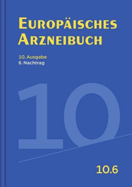 Europäisches Arzneibuch 10. Ausgabe, 6. Nachtrag: Amtliche deutsche Ausgabe (Ph. Eur. 10.6)