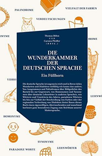 DIE WUNDERKAMMER DER DEUTSCHEN SPRACHE: Ein Füllhorn