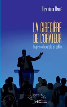 La gibecière de l'orateur : la prise de parole en public