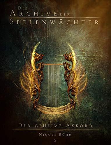 Die Archive der Seelenwächter 2. Der geheime Akkord: Urban Fantasy