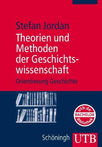 Theorien und Methoden der Geschichtswissenschaft. Orientierung Geschichte