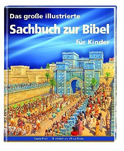 Das große illustrierte Sachbuch zur Bibel für Kinder