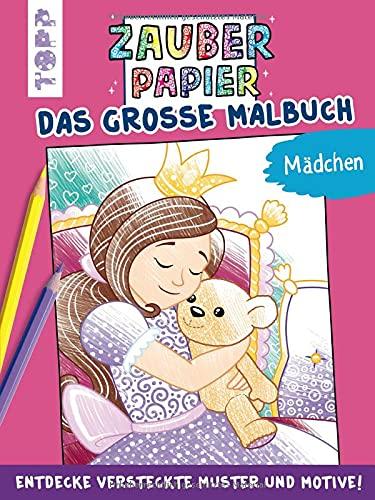 Zauberpapier - Das große Malbuch - Mädchen: Entdecke versteckte Muster und Motive!