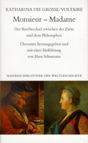 Monsieur, Madame. Der Briefwechsel zwischen der Zarin und dem Philosophen