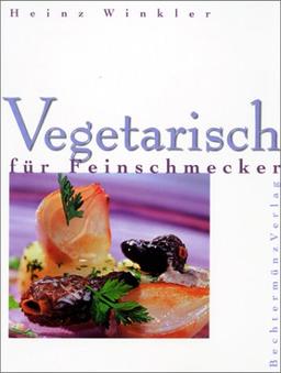 Vegetarisch für Feinschmecker