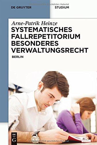 Systematisches Fallrepetitorium Besonderes Verwaltungsrecht: Berlin (De Gruyter Studium)