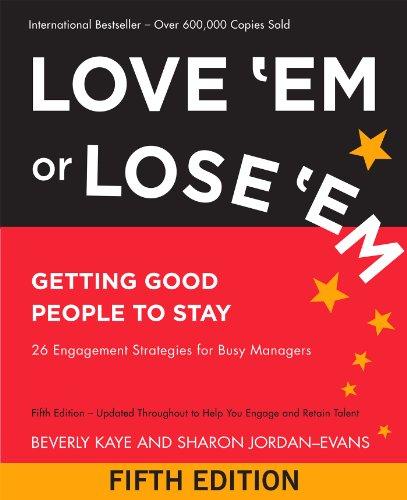 Love 'Em or Lose 'Em: Getting Good People to Stay