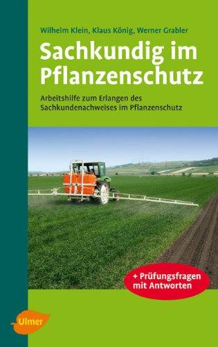 Sachkundig im Pflanzenschutz: Arbeitshilfe zum Erlangen des Sachkundenachweises im Pflanzenschutz