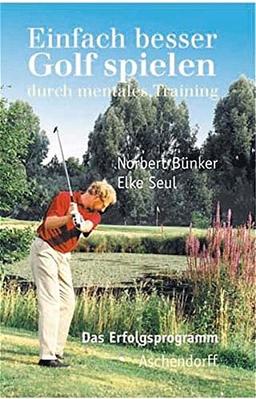 Einfach besser Golf spielen: Durch mentales Training (Aschendorff Paperback)