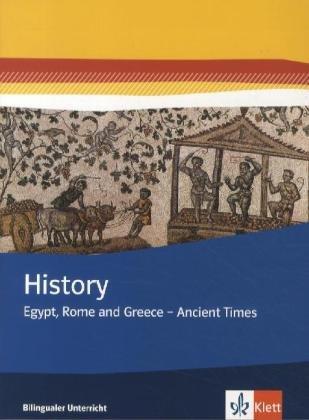 History. Egypt, Rome and Greece - Ancient Times: Themenhefte Bilingualer Unterricht. Themenheft 7. Klasse